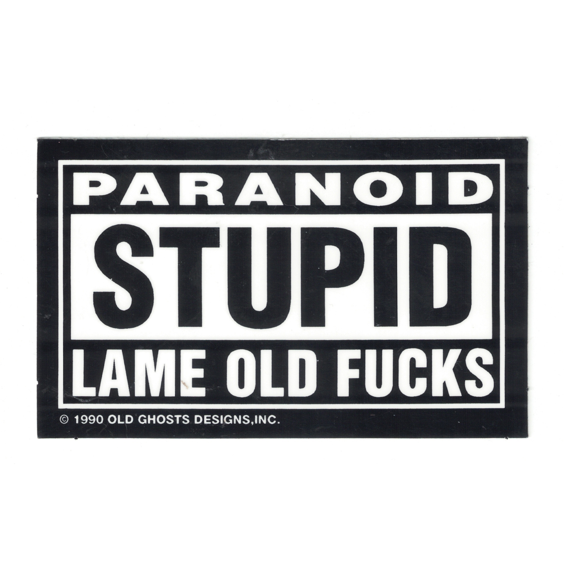 Old Ghosts Designs Paranoid Stupid Lame Old Fucks