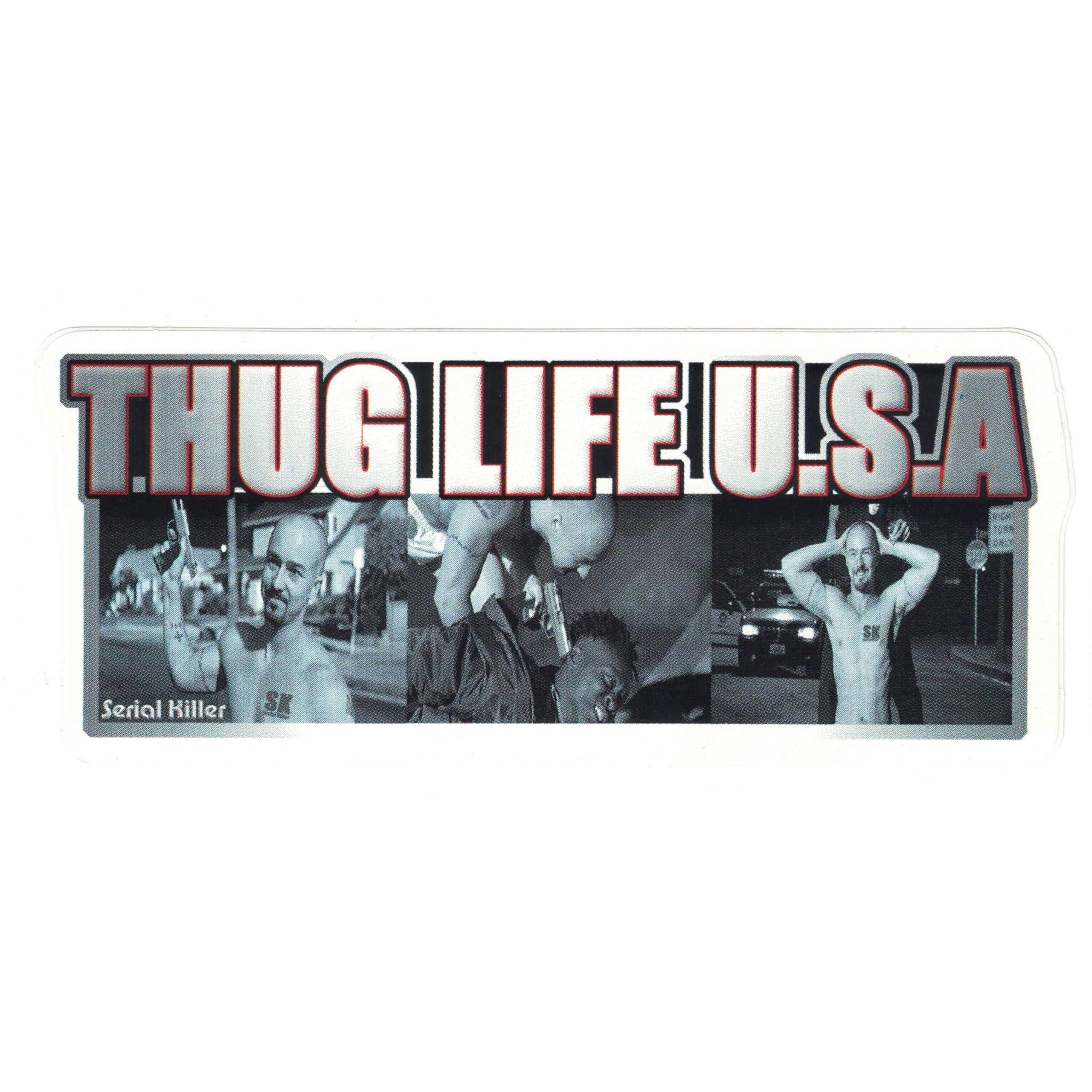 Serial Killer American History X Thug Life USA